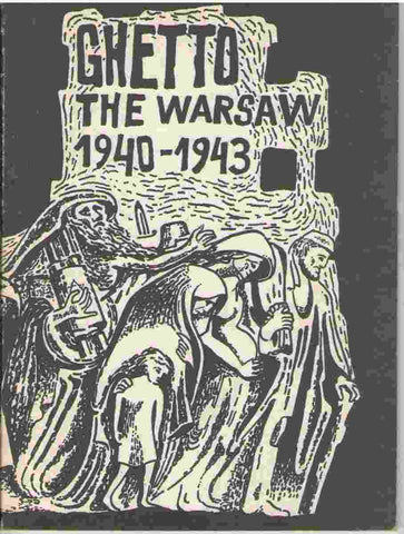 The Warsaw Ghetto; 1940-1943; the 45th Anniversary of the Uprising