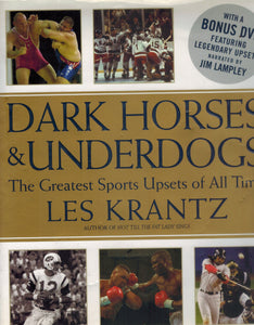 DARK HORSES & UNDERDOGS  The Greatest Sports Upsets of All Time  by Krantz, Les