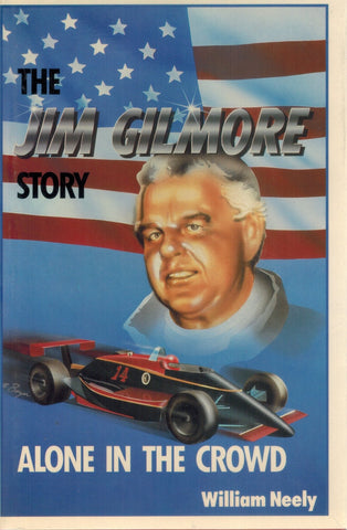 The Jim Gilmore Story  Alone in the Crowd  by Neely, William