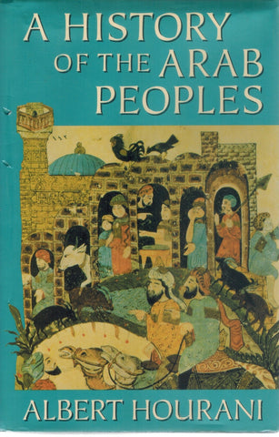 A HISTORY OF THE ARAB PEOPLES  by Hourani, Albert