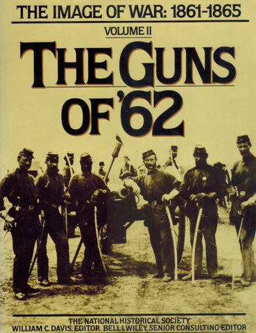 THE GUNS OF '62 The Image of War: 1861-1865, Vol. 2  by National Historical Society