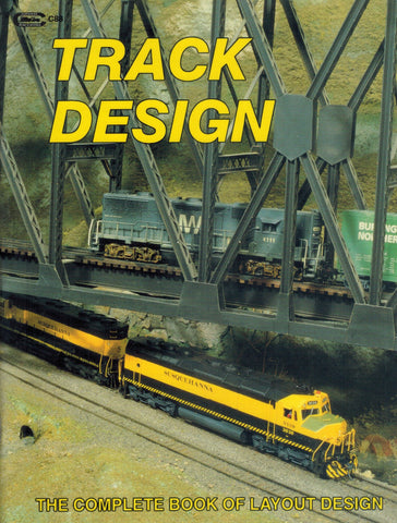 TRACK DESIGN The Complete Book of Layout Design  by Hal Carstens, editor