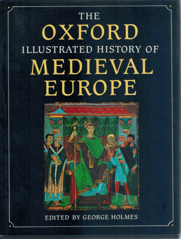 THE OXFORD ILLUSTRATED HISTORY OF MEDIEVAL EUROPE  by Holmes, George