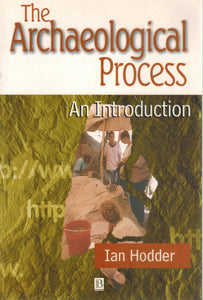 THE ARCHAEOLOGICAL PROCESS