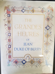 THE GRANDES HEURES OF JEAN, DUKE OF BERRY Bibliotheque Nationale, Paris  by Berry, Jean Duke Of - Introduction by Marcel Thomas