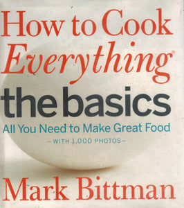 HOW TO COOK EVERYTHING THE BASICS