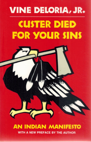 CUSTER DIED FOR YOUR SINS An Indian Manifesto  by Vine Deloria, Jr.