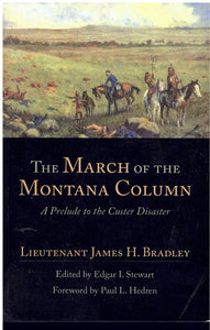 THE MARCH OF THE MONTANA COLUMN A Prelude to the Custer Disaster (American  Exploration and Travel Series)