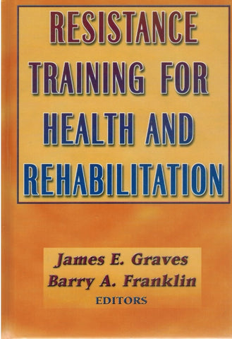 RESISTANCE TRAINING FOR HEALTH AND REHABILITATION