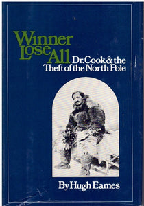 Winner Lose All: Dr. Cook and the Theft of the North Pole