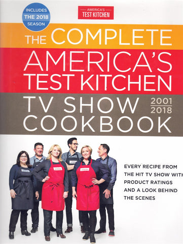 THE COMPLETE AMERICA'S TEST KITCHEN TV SHOW COOKBOOK 2001-2018