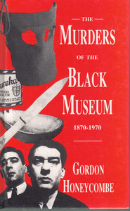 MURDERS OF THE BLACK MUSEUM 1870-1970