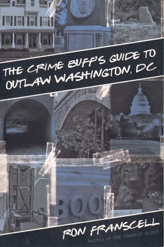 CRIME BUFF'S GUIDE TO OUTLAW WASHINGTON, DC
