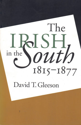 THE IRISH IN THE SOUTH, 1815-1877