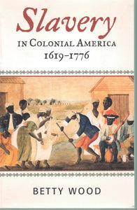 SLAVERY IN COLONIAL AMERICA, 1619–1776