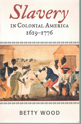 SLAVERY IN COLONIAL AMERICA, 1619–1776