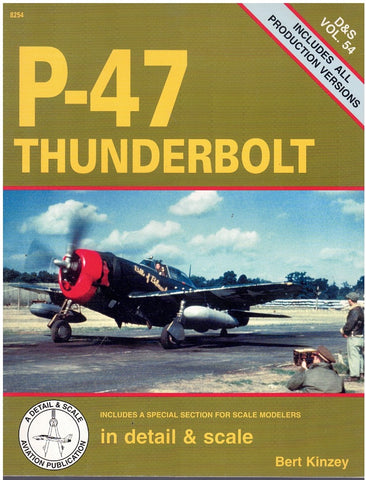 P-47 THUNDERBOLT IN DETAIL & SCALE - D & S VOL. 54