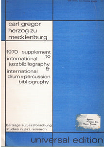 1970 SUPPLEMENT TO INTERNATIONAL JAZZ BIBLIOGRAPHY & INTERNATIONAL DRUM & PERCUSSION BIBLIOGRAPHY