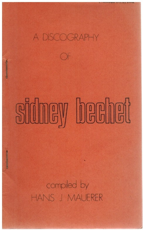 A DISCOGRAPHY OF SIDNEY BECHET,