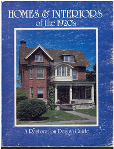 HOMES AND INTERIORS OF THE 1920'S : A RESTORATION DESIGN GUIDE