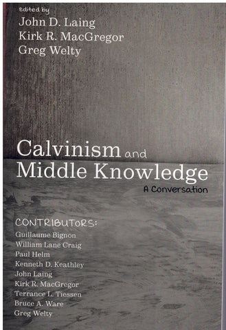 CALVINISM AND MIDDLE KNOWLEDGE