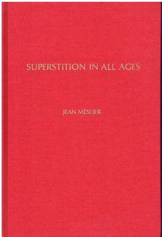 SUPERSTITION IN ALL AGES BY JEAN MESLIERS, A ROMAN CATHOLIC PRIEST.. [OTHERWISE TITLED