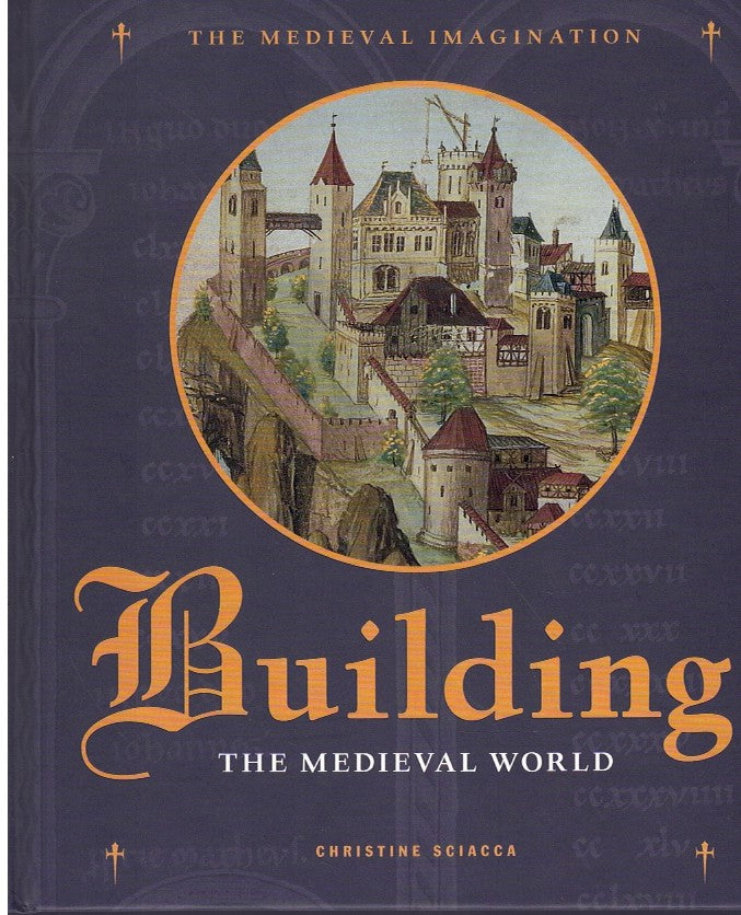 BUILDING THE MEDIEVAL WORLD