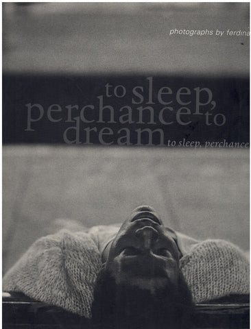 TO SLEEP, PERCHANCE TO DREAM