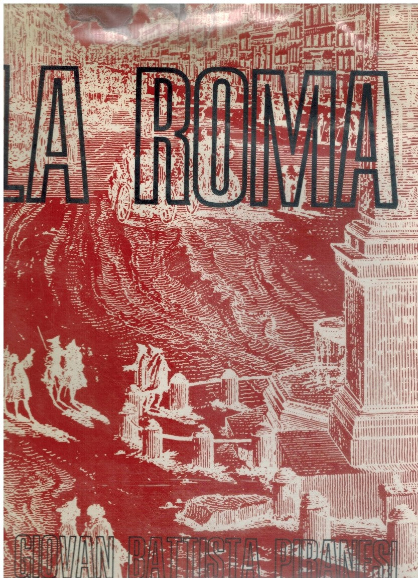 LA ROMA DI GIOVAN BATTISTA PIRANESI