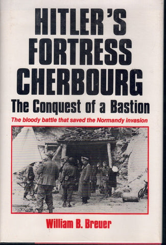 HITLER'S FORTRESS CHERBOURG : 