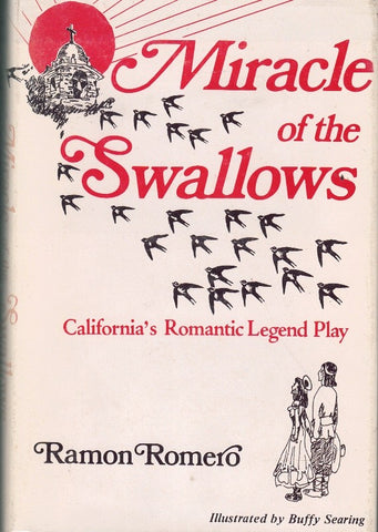 MIRACLE OF THE SWALLOWS : CALIFORNIA'S ROMANTIC LEGEND PLAY