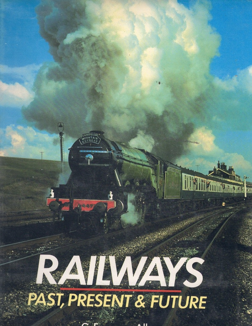 RAILWAYS PAST, PRESENT & FUTURE