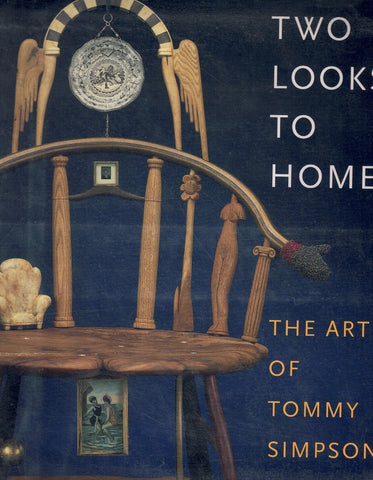 TWO LOOKS TO HOME : THE ART OF TOMMY SIMPSON