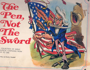 THE PEN, NOT THE SWORD: A COLLECTION OF GREAT POLITICAL CARTOONS FROM 1879 TO 1898