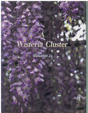 A WISTERIA CLUSTER: VOLUME I