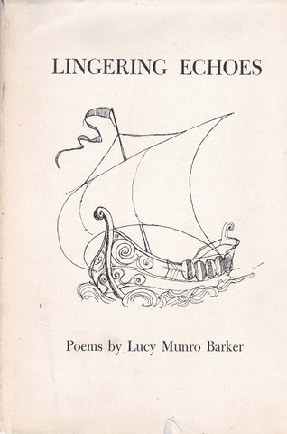 LINGERING ECHOES: POEMS BY LUCY MUNRO BARKER