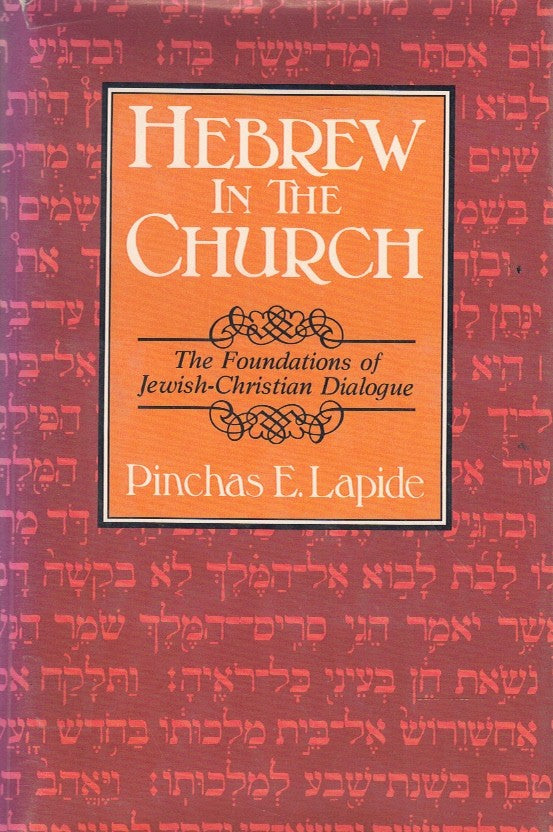 HEBREW IN THE CHURCH: THE FOUNDATIONS OF JEWISH-CHRISTIAN DIALOGUE