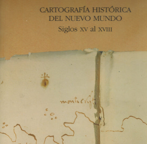 CARTOGRAFIA HISTORICA DEL NUEVO MUNDO SIGLOS XV AL XVIII SELECTION Y ESTUDIO POR MANUEL BALLESTEROS GAIBROIS