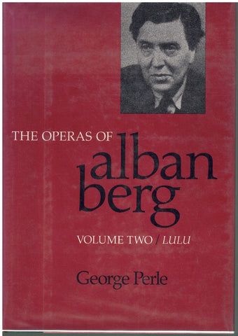 The Operas of Alban Berg: Volume 2 Lulu