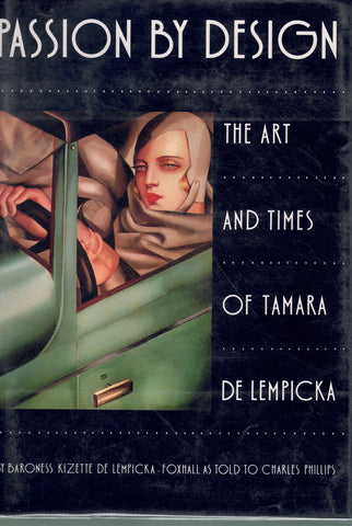 Passion by Design: The Art and Times of Tamara De Lempicka