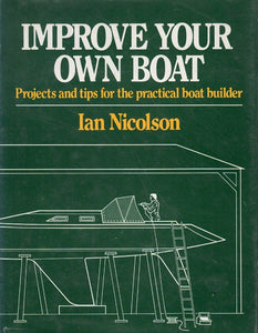 Improve Your Own Boat/Projects and Tips for the Practical Boat Owner