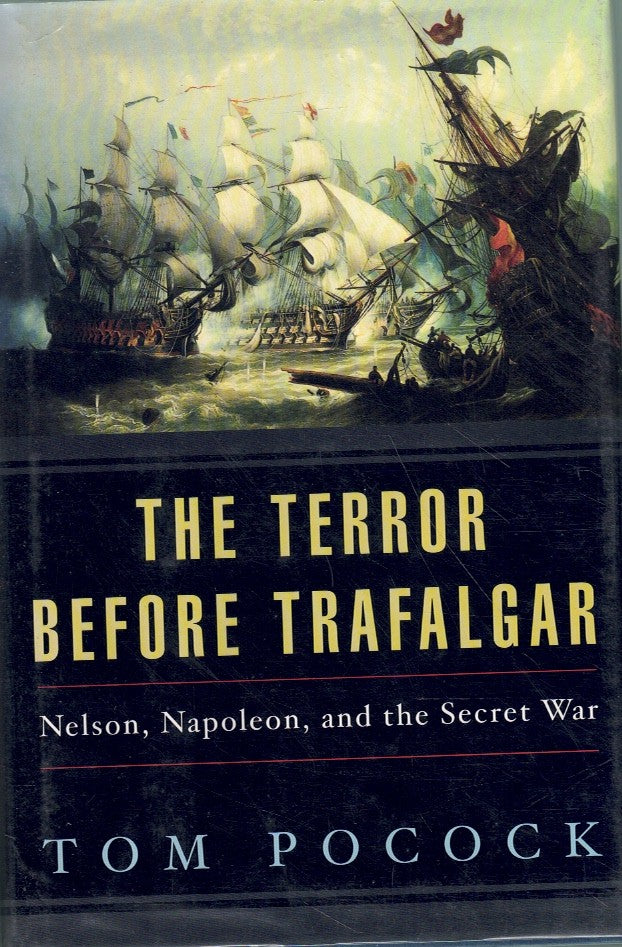 The Terror Before Trafalgar: Nelson, Napoleon, and the Secret War