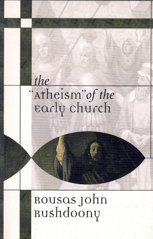 The Atheism of the Early Church