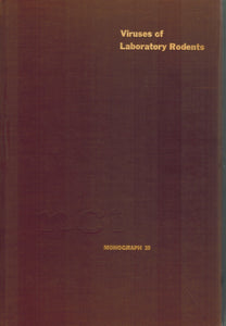 VIRUSES OF LABORATORY RODENTS (NATIONAL CANCER INSTITUTE MONOGRAPH) 
