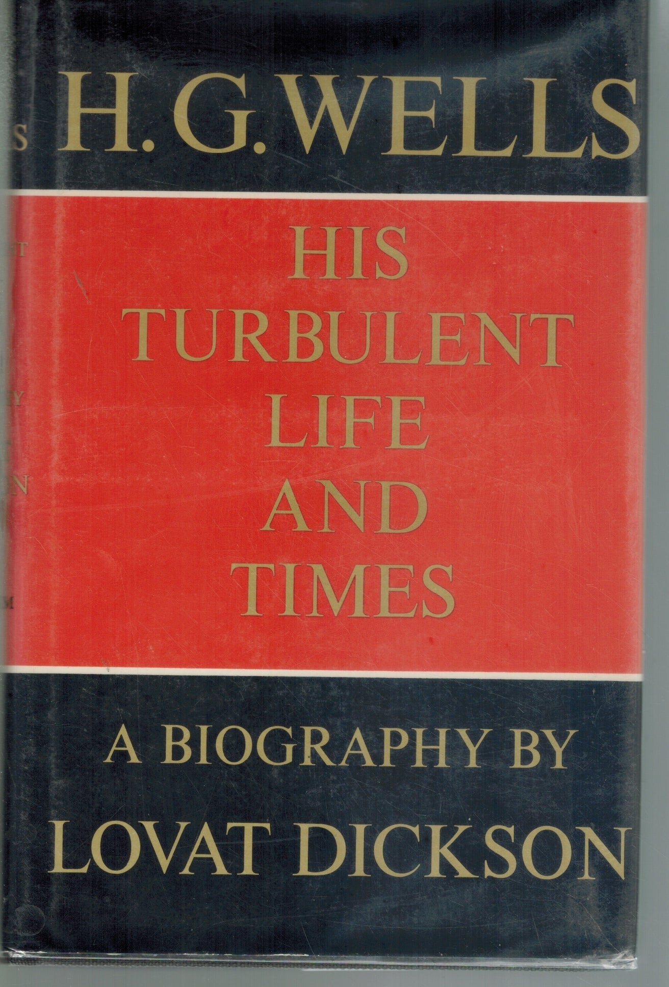 H. G. WELLS; HIS TURBULENT LIFE AND TIMES