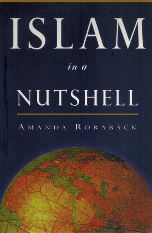 ISLAM IN A NUTSHELL (THE WORLD IN A NUTSHELL) 