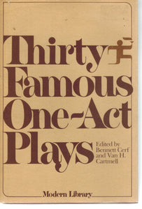 THIRTY FAMOUS ONE ACT PLAYS. 