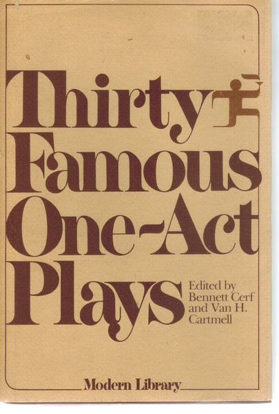 THIRTY FAMOUS ONE ACT PLAYS. 