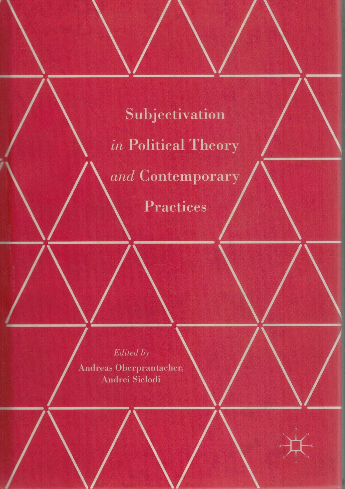 SUBJECTIVATION IN POLITICAL THEORY AND CONTEMPORARY PRACTICES