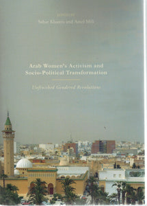 ARAB WOMEN'S ACTIVISM AND SOCIO-POLITICAL TRANSFORMATION